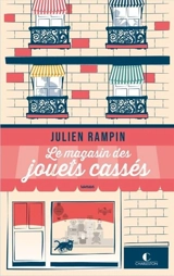 Le magasin des jouets cassés - Julien Rampin