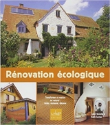 Rénovation écologique : transformer sa maison au naturel : isoler, restaurer, décorer - Carol Venolia