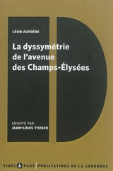 La dyssymétrie de l'avenue des Champs-Elysées - Léon Aufrère