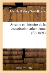 Aristote et l'histoire de la constitution athénienne - Jules Barthélemy-Saint-Hilaire