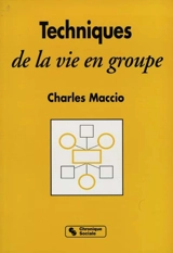 Techniques de la vie en groupe - Charles Maccio