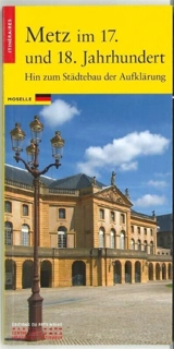 Metz, XVIIe-XVIIIe siècle (en allemand) : vers l'urbanisme des Lumières : Moselle - Aurélien Davrius