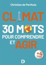 Climat : 30 mots pour comprendre et agir - Christian de Perthuis
