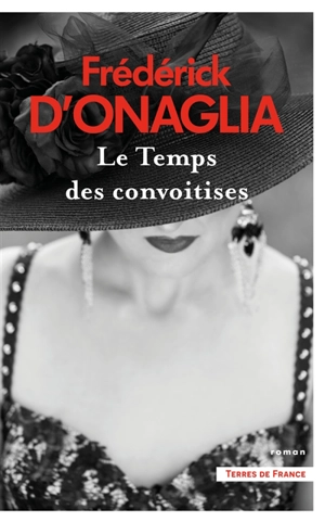 Le temps des convoitises - Frédérick d' Onaglia