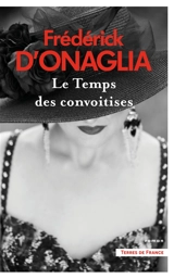 Le temps des convoitises - Frédérick d' Onaglia