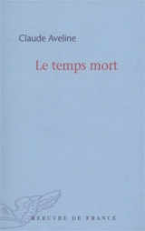 Le temps mort - Claude Aveline