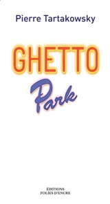 Ghetto Park - Pierre Tartakowsky