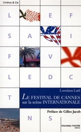Le festival de Cannes sur la scène internationale - Loredana Latil