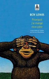 Pourquoi j'ai mangé mon père - Roy Lewis