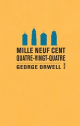 Mille neuf cent quatre-vingt-quatre - George Orwell
