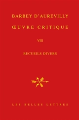 Oeuvre critique. Vol. 8. Recueils divers - Jules Barbey d'Aurevilly
