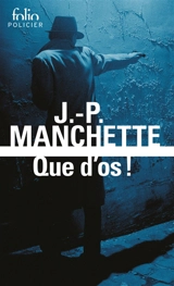 Que d'os ! - Jean-Patrick Manchette