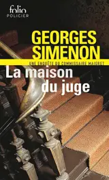 Une enquête du commissaire Maigret. La maison du juge - Georges Simenon