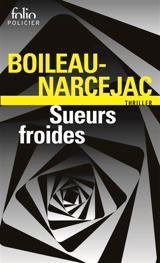 Sueurs froides : d'entre les morts - Pierre Boileau