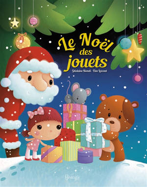 Le Noël des jouets - Ghislaine Biondi