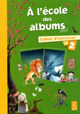 A l'école des albums CP : série 2 : cahiers d'exercices 2 - Sylvie Renault-Girard