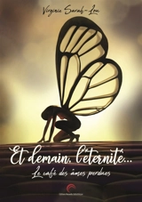 Et demain l'éternité... : le café des âmes perdues - Virginie Sarah-Lou
