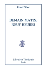 Demain matin, neuf heures - René Pillot