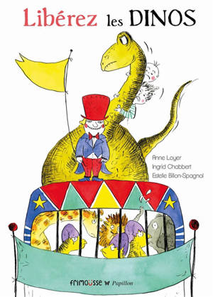 Libérez les dinos ! - Ingrid Chabbert