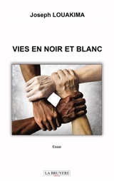 VIES EN NOIR ET BLANC - Joseph Louakima
