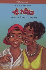 Ti Niko. Je veux être champion - Blaise