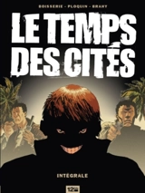 Le temps des cités : intégrale - Pierre Boisserie