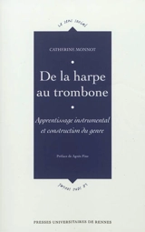 De la harpe au trombone : apprentissage instrumental et construction du genre - Catherine Monnot-Berranger