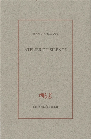 Atelier du silence - Jean d' Amérique