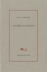 Atelier du silence - Jean d' Amérique