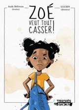 Zoé veut tout casser ! - Aude Béliveau