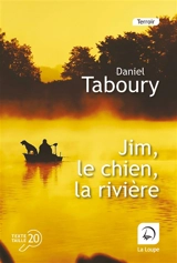 Jim, le chien, la rivière - Daniel Taboury