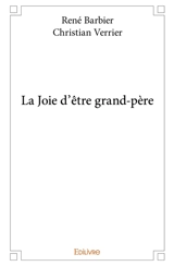 La Joie d'être grand-père - Christian Verrier
