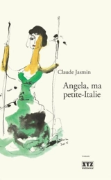 Angela, ma Petite-Italie - Claude Jasmin