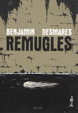 Remugles - Benjamin Desmarès
