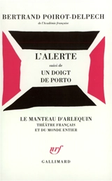 L'alerte. Un doigt de porto - Bertrand Poirot-Delpech