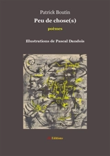 Peu de chose(s) : poèmes - Patrick Boutin