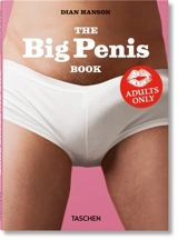 The big penis book : the compact age of rigid tools - Dian Hanson
