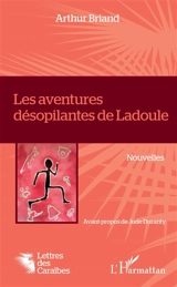 Les aventures désopilantes de Ladoule - Arthur Briand