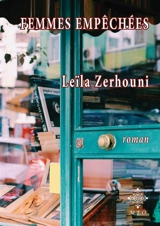 Femmes empêchées - Leïla Zerhouni