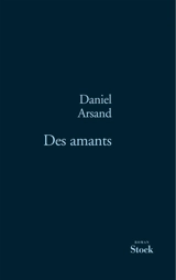 Des amants - Daniel Arsand
