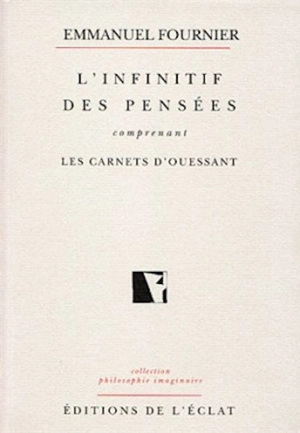 L'infinitif des pensées : carnets d'Ouessant - Emmanuel Fournier