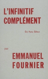 L'infinitif complément - Emmanuel Fournier