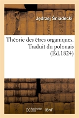 Théorie des êtres organiques. Traduit du polonais - Jean Jacques Ballard