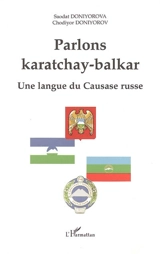 Parlons karatchay-balkar : une langue du Caucase russe - Saodat Daniyarova