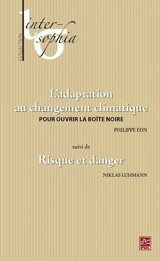 L'adaptation au changement climatique : pour ouvrir la boîte noire - Philippe Eon