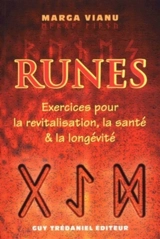 Runes : exercices pour la revitalisation, la santé et la longévité - Marga Vianu