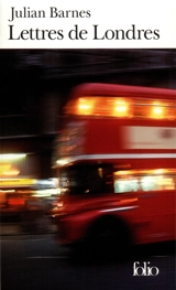 Lettres de Londres - Julian Barnes