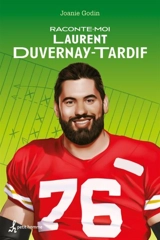 Raconte-moi Laurent Duvernay-Tardif - Joanie Godin