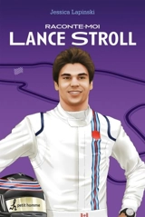 Raconte-moi Lance Stroll - Lapinski, Jessica