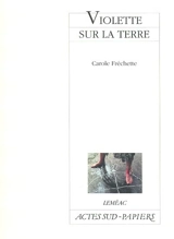 Violette sur la terre - Carole Fréchette